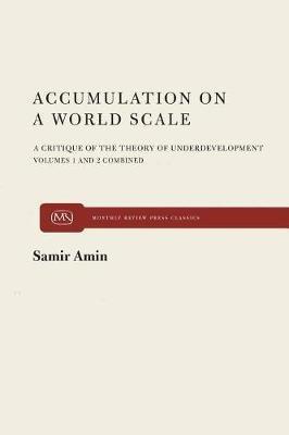 Accumulation on a World Scale - Samir Amin - Libro Monthly Review Press,U.S. | Libraccio.it