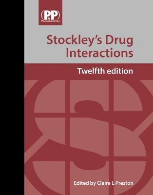 Stockley's Drug Interactions  - Libro Pharmaceutical Press, Stockley's Drug Interactions | Libraccio.it