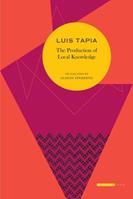 The Production of Local Knowledge - Luis Tapia Mealla - Libro Seagull Books London Ltd, Elsewhere Texts | Libraccio.it