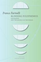 Blinding Polyphemus - Franco Farinelli - Libro Seagull Books London Ltd, The Italian List | Libraccio.it