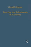 Enacting the Reformation in Germany - Gerald Strauss - Libro Taylor & Francis Ltd, Variorum Collected Studies | Libraccio.it