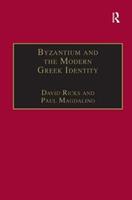 Byzantium and the Modern Greek Identity - David Ricks, Paul Magdalino - Libro Taylor & Francis Ltd, Publications of the Centre for Hellenic Studies, King's College London | Libraccio.it