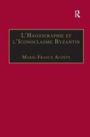 L’Hagiographie et l’Iconoclasme Byzantin - Marie-France Auzépy - Libro Taylor & Francis Ltd, Birmingham Byzantine and Ottoman Studies | Libraccio.it