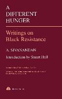 A Different Hunger - A. Sivanandan - Libro Pluto Press | Libraccio.it