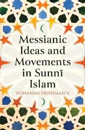 Messianic Ideas and Movements in Sunni Islam