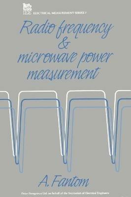 Radio Frequency and Microwave Power Measurement  - Libro Institution of Engineering and Technology, Materials, Circuits and Devices | Libraccio.it