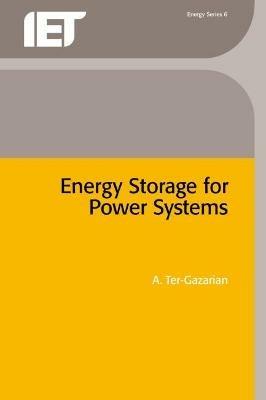 Energy Storage for Power Systems - Andrei G. Ter-Gazarian - Libro Institution of Engineering and Technology, Energy Engineering | Libraccio.it