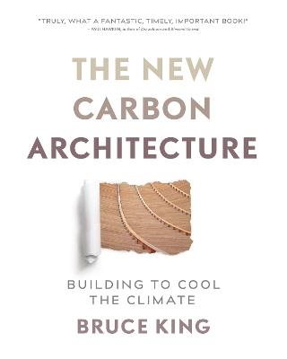 The New Carbon Architecture - Bruce King - Libro New Society Publishers | Libraccio.it