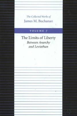 Limits of Liberty -- Between Anarchy & Leviathan - James Buchanan - Libro Liberty Fund Inc | Libraccio.it