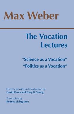 The Vocation Lectures - Max Weber - Libro Hackett Publishing Co, Inc, Hackett Classics | Libraccio.it