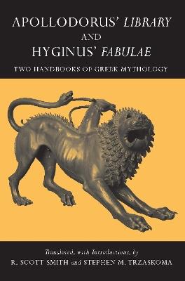 Apollodorus' Library and Hyginus' Fabulae  - Libro Hackett Publishing Co, Inc, Hackett Classics | Libraccio.it