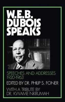 W.E.B. Du Bois Speaks - W. E. B. DuBois, W.E.B. Du Bois - Libro Pathfinder Books Ltd, Speeches of W.E.B. Du Bois | Libraccio.it