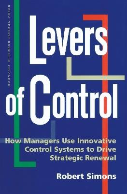 Levers of Control - Robert Simons - Libro Harvard Business Review Press | Libraccio.it