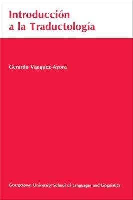 Introducción a la Traductología - Gerardo Vázquez-Ayora - Libro Georgetown University Press | Libraccio.it