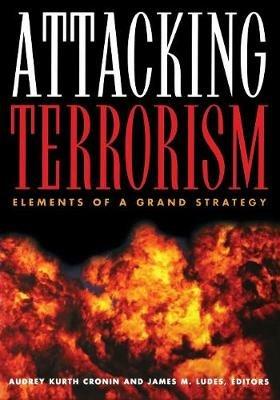 Attacking Terrorism  - Libro Georgetown University Press | Libraccio.it