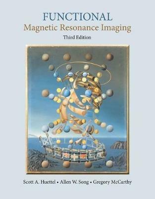 Functional Magnetic Resonance Imaging - Scott A. Huettel, Allen W. Song, Gregory McCarthy - Libro Oxford University Press Inc | Libraccio.it