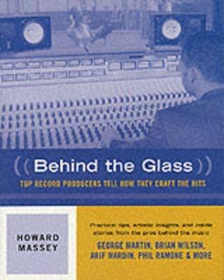 Behind the Glass - Howard Massey - Libro Hal Leonard Corporation | Libraccio.it