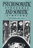 Psychosomatic Syndromes and Somatic Symptoms - Robert Kellner - Libro American Psychiatric Association Publishing | Libraccio.it