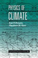 Physics of Climate - Jose P. Peixoto, Abraham H. Oort - Libro American Institute of Physics | Libraccio.it