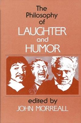 The Philosophy of Laughter and Humor  - Libro State University of New York Press, SUNY series in Philosophy | Libraccio.it