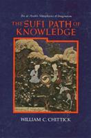 The Sufi Path of Knowledge - William C. Chittick - Libro State University of New York Press | Libraccio.it