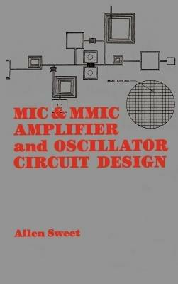 MIC and MMIC Amplifier and Oscillator Circuit Design - Allen Sweet - Libro Artech House Publishers, Microwave Library | Libraccio.it