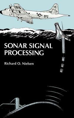 Sonar Signal Processing - Richard O. Nielsen - Libro Artech House Publishers, Acoustics & signal processing library | Libraccio.it