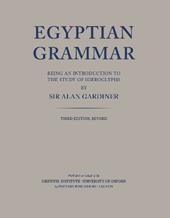 Egyptian Grammar, being an Introduction to the Study of Hieroglyphs