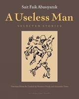 A Useless Man - Sait Faik Abasiyanik - Libro Archipelago Books | Libraccio.it