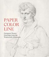 Paper, color, line. European master drawings from the Wadsworth Atheneum