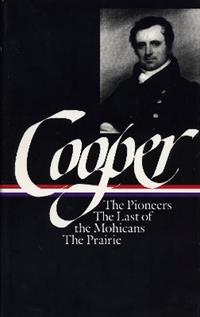 James Fenimore Cooper: The Leatherstocking Tales Vol. 1 (LOA #26) - James Fenimore Cooper - Libro The Library of America, Library of America James Fenimore Cooper Edition | Libraccio.it