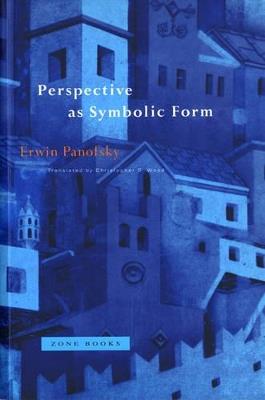 Perspective as Symbolic Form - Erwin Panofsky - Libro Zone Books, Zone Books | Libraccio.it