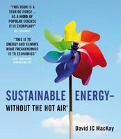 Sustainable Energy - without the hot air - David JC MacKay - Libro Bloomsbury Publishing PLC, without the hot air | Libraccio.it