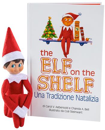 The elf on the shelf. Una tradizione natalizia. Ediz. illustrata. Con elfo - Carol V. Aebersold, Chanda A. Bell - Libro CreativaMente 2022 | Libraccio.it
