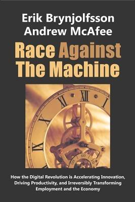 Race Against the Machine - Erik Brynjolfsson, Andrew McAfee - Libro Digital Frontier Press | Libraccio.it