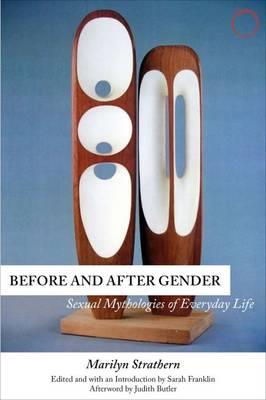 Before and After Gender – Sexual Mythologies of Everyday Life - Marilyn Strathern, Sarah Franklin, Judith Butler - Libro HAU | Libraccio.it