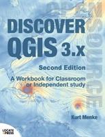 Discover QGIS 3.x - Second Edition - Kurt Menke - Libro Locate Press | Libraccio.it