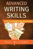 Advanced Writing Skills for Students of English - Phil Williams - Libro Rumian Publishing | Libraccio.it