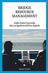Bridge resource management. Dalla Costa Concordia alla navigazione dell'era digitale.