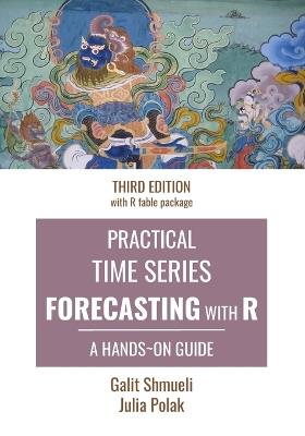 Practical Time Series Forecasting with R - Julia Polak, Galit Shmueli - Libro Axelrod Schnall Publishers | Libraccio.it
