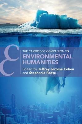 The Cambridge Companion to Environmental Humanities  - Libro Cambridge University Press, Cambridge Companions to Literature | Libraccio.it