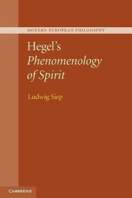 Hegel's Phenomenology of Spirit - Ludwig Siep - Libro Cambridge University Press, Modern European Philosophy | Libraccio.it