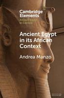 Ancient Egypt in its African Context - Andrea Manzo - Libro Cambridge University Press, Elements in Ancient Egypt in Context | Libraccio.it