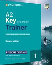 Key for schools trainer for update 2020 exam. Livello A2. Six practice tests without answers. Con e-book. Con espansione online. Con Audio