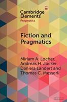 Fiction and Pragmatics - Miriam A. Locher, Andreas H. Jucker, Daniela Landert - Libro Cambridge University Press, Elements in Pragmatics | Libraccio.it