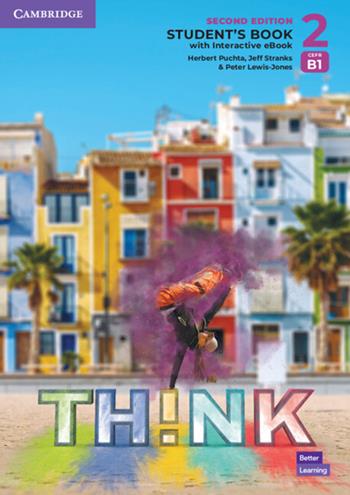 Think. Level 2. Student's book. Per le Scuole superiori. - Herbert Puchta, Jeff Stranks, Peter Lewis-Jones - Libro Cambridge 2022 | Libraccio.it