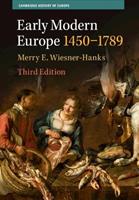 Early Modern Europe, 1450–1789 - Merry E. Wiesner-Hanks - Libro Cambridge University Press, Cambridge History of Europe | Libraccio.it
