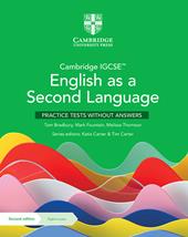 Cambridge IGCSE English as a second language. Practice tests. Without Answers. Con espansione online