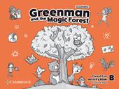 Greenman and the magic forest. Level B. Forest fun activity book. Per la Scuola elementare