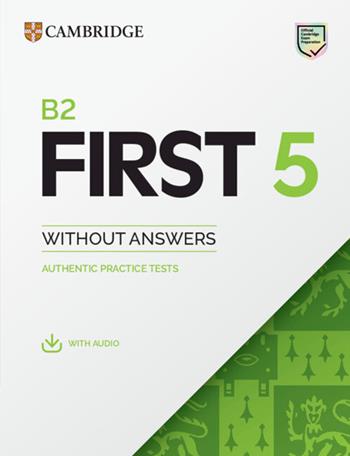 B2 First 5. Student's book without Answers.  - Libro Cambridge 2023 | Libraccio.it
